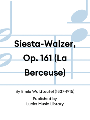 Siesta-Walzer, Op. 161 (La Berceuse)