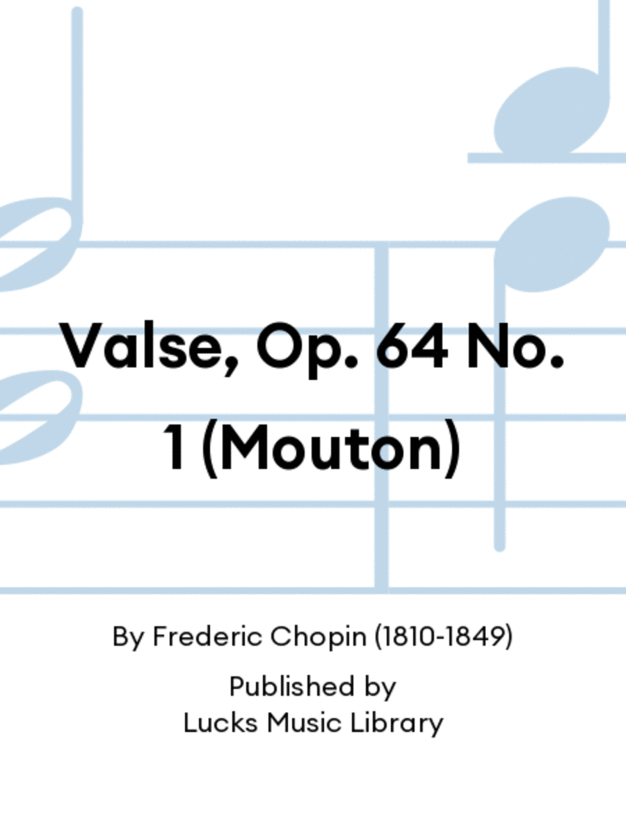 Valse, Op. 64 No. 1 (Mouton)