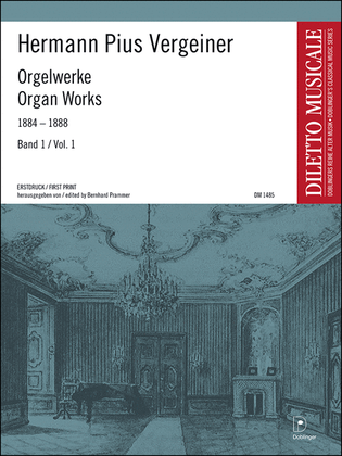 Orgelwerke 1884 - 1888 Band I