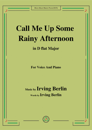 Irving Berlin-Call Me Up Some Rainy Afternoon,in D flat Major,for Voice&Piano