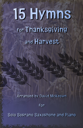 Book cover for 15 Favourite Hymns for Thanksgiving and Harvest for Soprano Saxophone and Piano