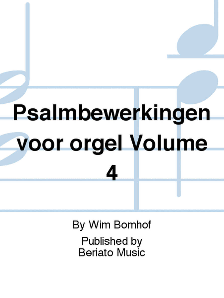 Psalmbewerkingen voor orgel Volume 4