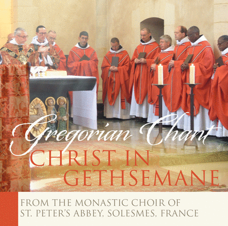 The Monks of Solesmes: Christ in Gethsemane