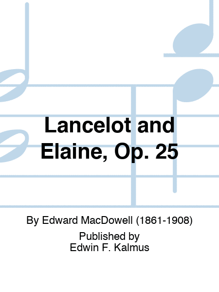 Lancelot and Elaine, Op. 25