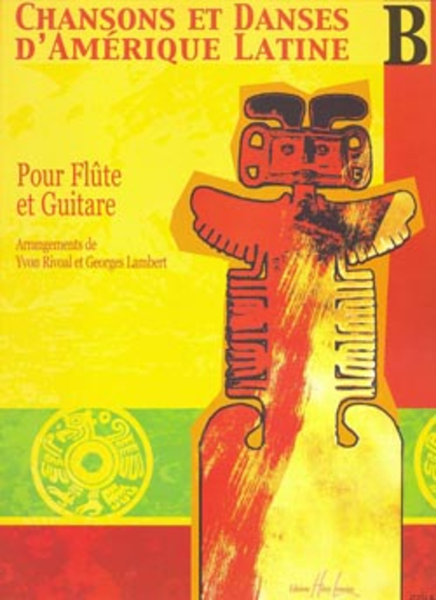 Chansons et danses d'Amerique latine - Volume B