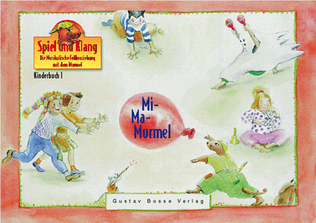 Spiel und Klang. Kinderbuch 1: Mi-Ma-Murmel