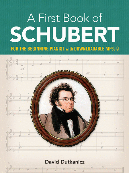 A First Book of Schubert -- For The Beginning Pianist with Downloadable MP3s