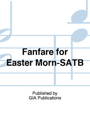Book cover for Fanfare for Easter Morn-SATB
