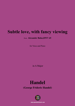 Book cover for Handel-Subtle love,with fancy viewing,from 'Alexander Balus,HWV 65',in A Major