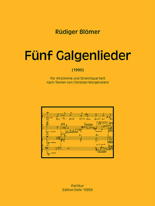 Fünf Galgenlieder für Altstimme und Streichquartett (1990) (nach Texten von Christian Morgenstern)