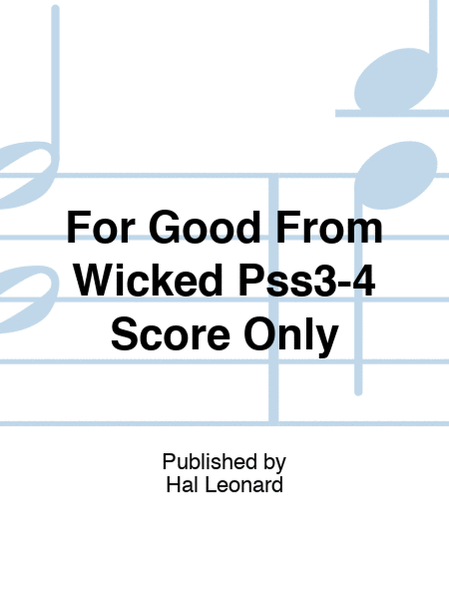 For Good From Wicked Pss3-4 Score Only