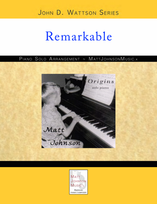 Remarkable • John D. Wattson Series