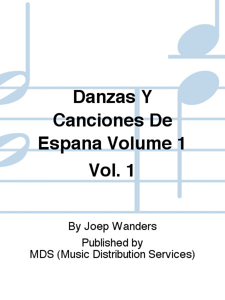 Danzas y Canciones de Espana Volume 1 Vol. 1