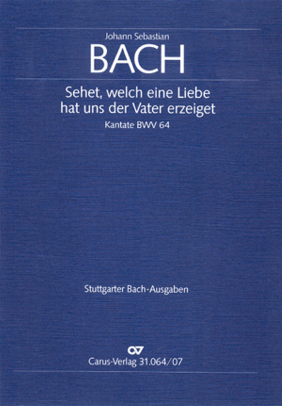 See now, what kind of love (Sehet, welch eine Liebe hat uns der Vater erzeiget) by Johann Sebastian Bach 4-Part - Sheet Music