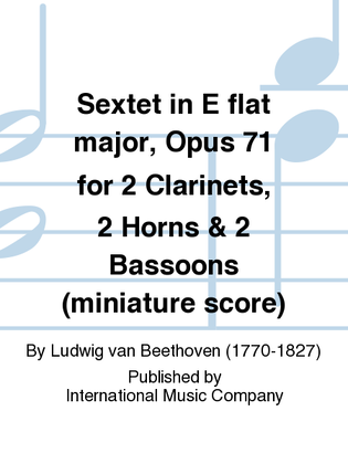 Miniature Score To Sextet In E Flat Major, Opus 71 For 2 Clarinets, 2 Horns & 2 Bassoons