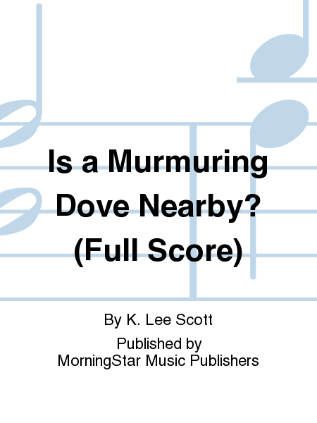 Is a Murmuring Dove Nearby? (Full Score)