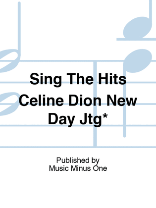 Sing The Hits Celine Dion New Day Jtg*