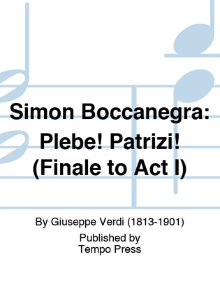 SIMON BOCCANEGRA: Plebe! Patrizi! (Finale to Act I)