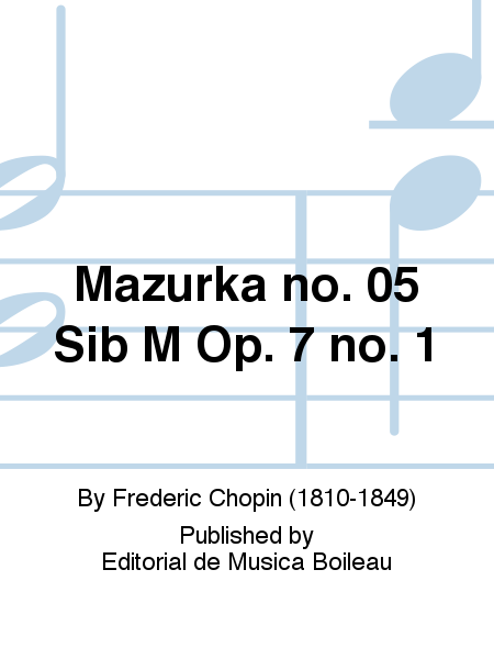 Mazurka no. 05 Sib M Op. 7 no. 1