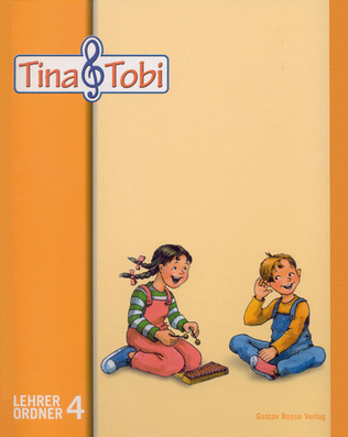Musikalische Früherziehung "Tina und Tobi". Lehrerordner 4