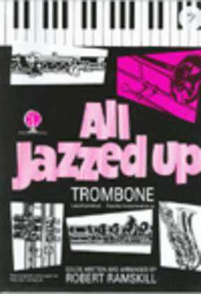 Book cover for All Jazzed Up (Trombone, Bass Clef with CD)