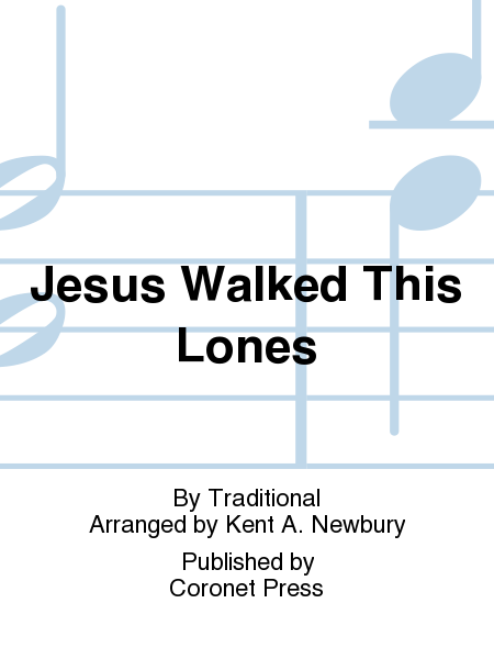 Jesus Walked This Lones