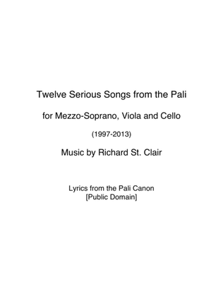 Twelve Serious Songs from the Pali for Mezzo-soprano, Viola and Cello (1997-2013)