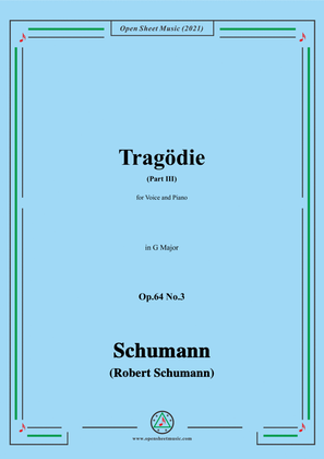 Schumann-Tragodie,Op.64 No.3(Part III),in G Major,for Voice and Piano