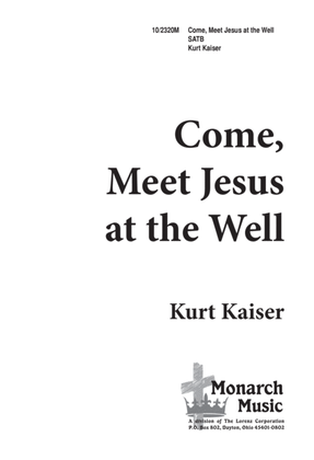 Come, Meet Jesus at the Well