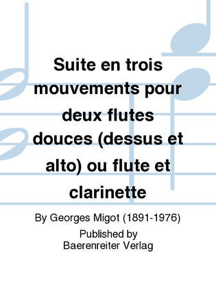 Suite en trois mouvements pour deux flutes douces (dessus et alto) ou flute et clarinette