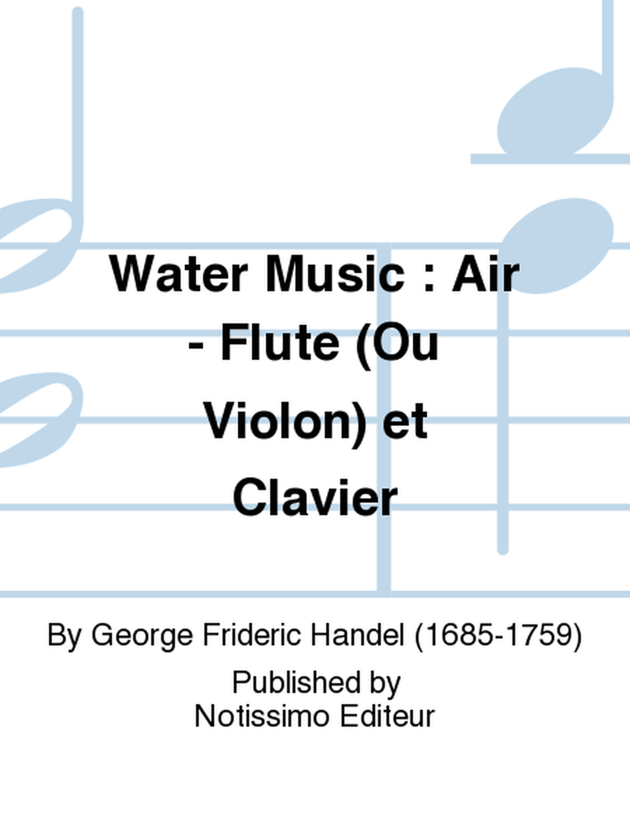 Water Music : Air - Flute (Ou Violon) et Clavier
