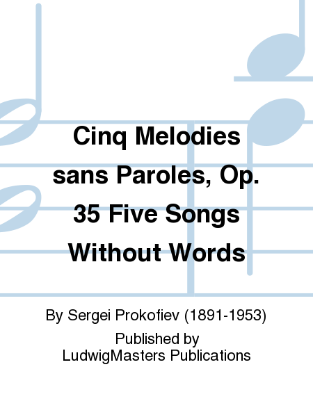 Cinq Melodies sans Paroles, Op. 35 Five Songs Without Words