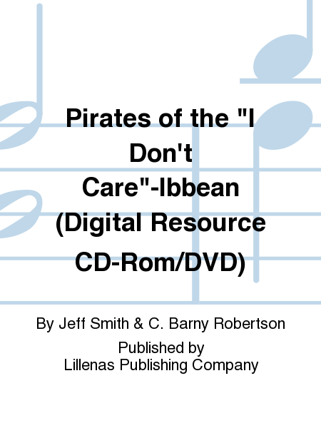 Pirates of the "I Don't Care"-Ibbean (Digital Resource CD-Rom/DVD)