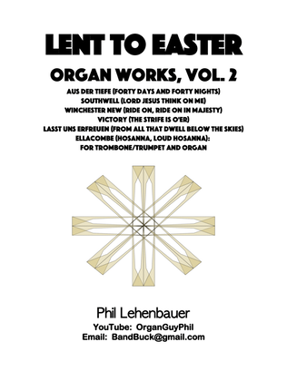 Book cover for Lent to Easter Organ Works, Vol. 2 (Aus Der Tiefe, Lasst Uns Erfreuen, etc.) by Phil Lehenbauer