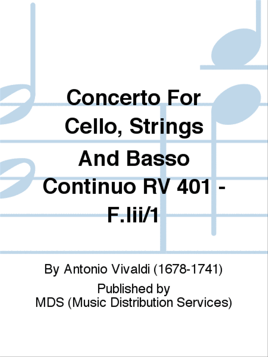 Concerto for Cello, Strings and Basso continuo RV 401 - F.III/1