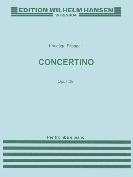 Concertino for Trumpet and Piano Op. 29 by Knudage Riisager Trumpet Solo - Sheet Music