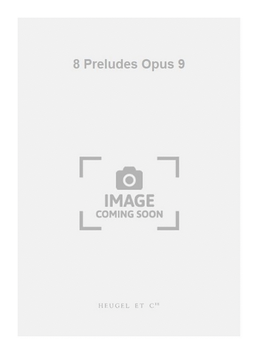 8 Preludes Opus 9