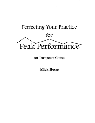 Perfecting Your Practice for PEAK PERFORMANCE for Trumpet or Cornet