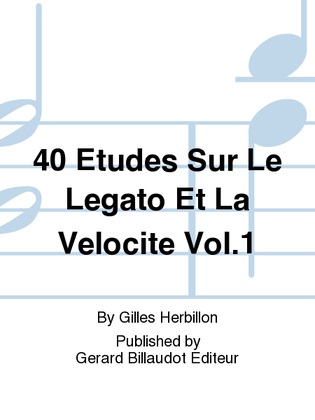 40 Etudes Sur Le Legato Et La Velocite Vol. 1