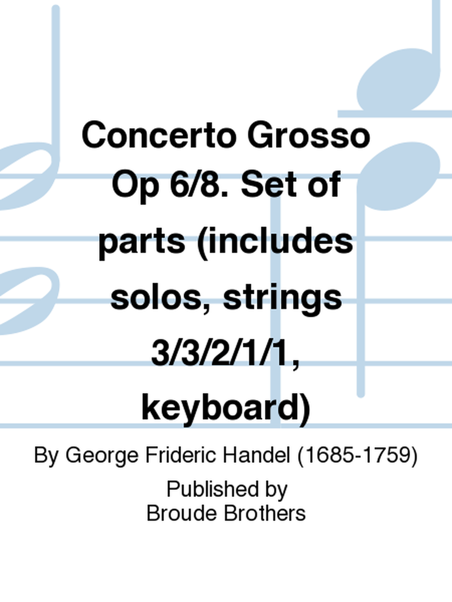Concerto Grosso Op 6/8. Set of parts (includes solos, strings 3/3/2/1/1, keyboard)