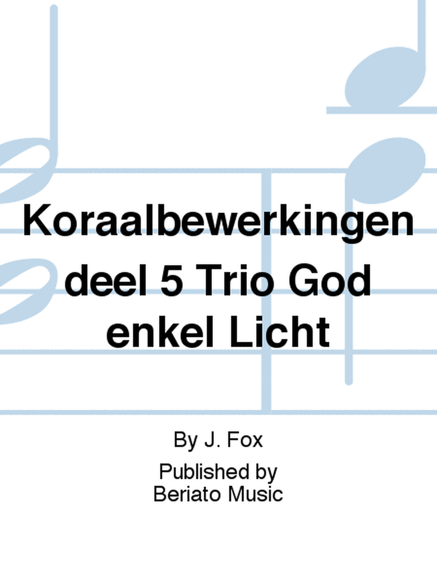 Koraalbewerkingen deel 5 Trio God enkel Licht