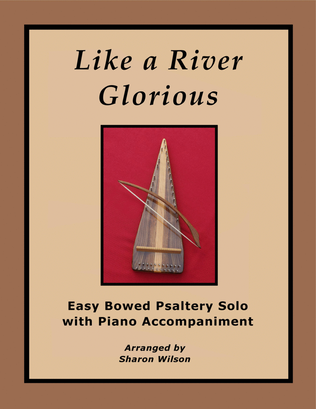 Like a River Glorious (Easy Bowed Psaltery Solo with Piano Accompaniment)