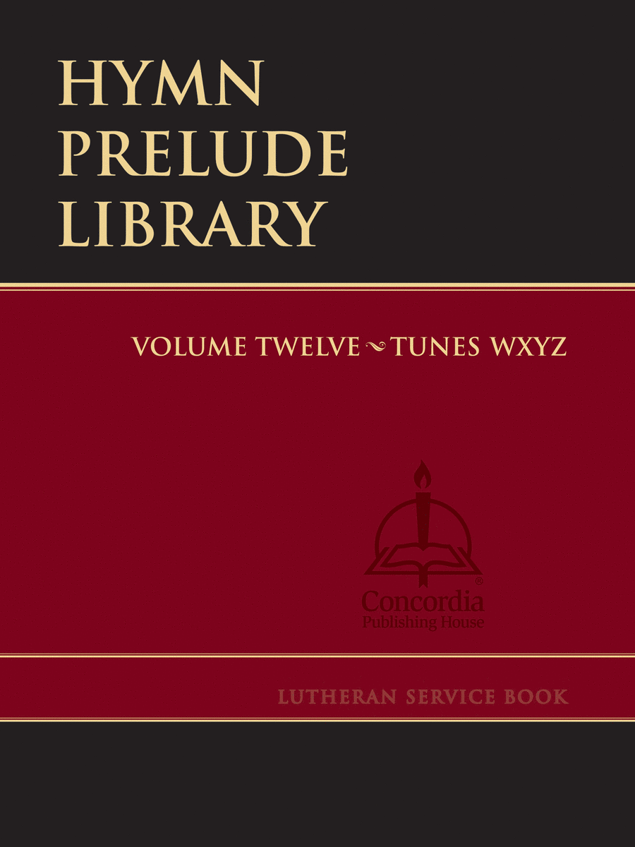 Hymn Prelude Library: Lutheran Service Book, Vol. 12 (WXYZ) Organ scores gallery preview page 1
