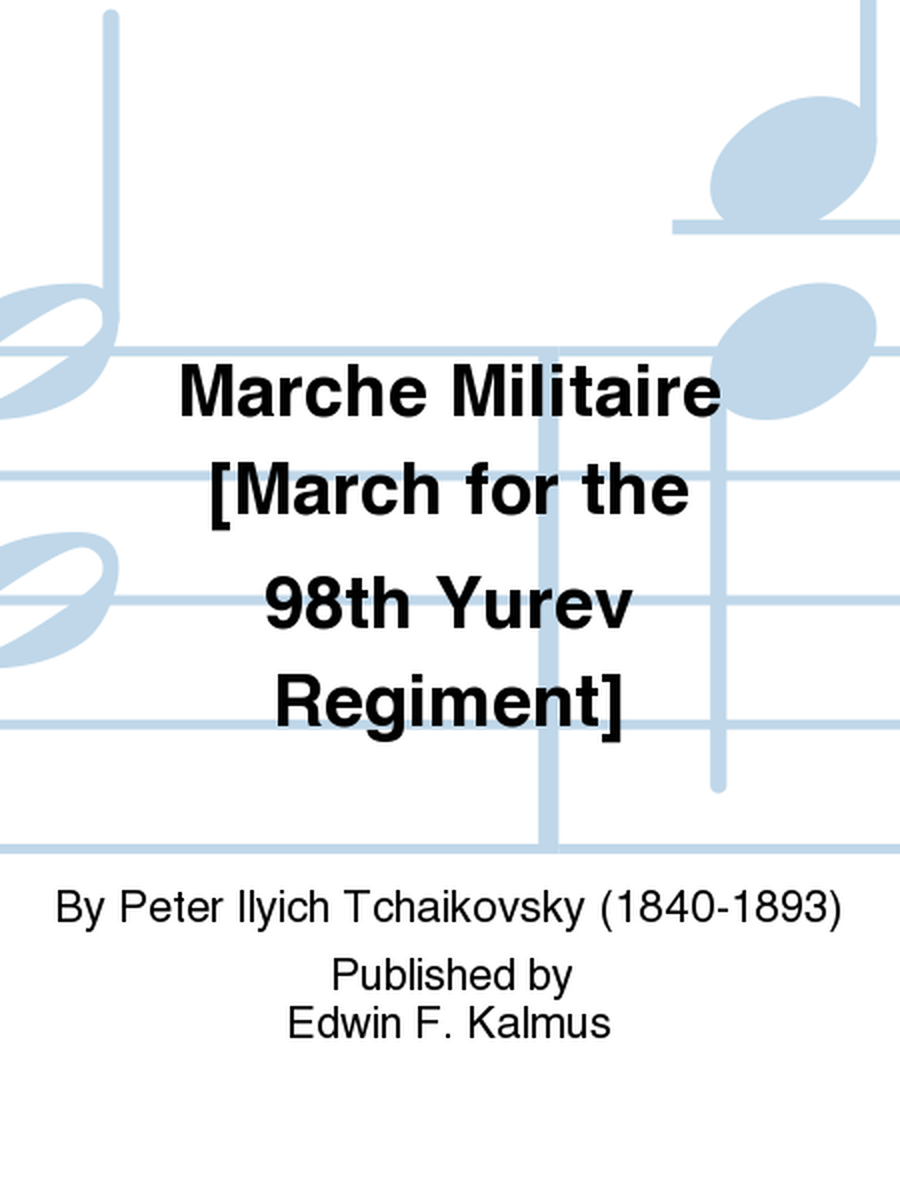 Marche Militaire [March for the 98th Yurev Regiment]