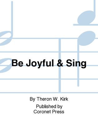 Be Joyful & Sing