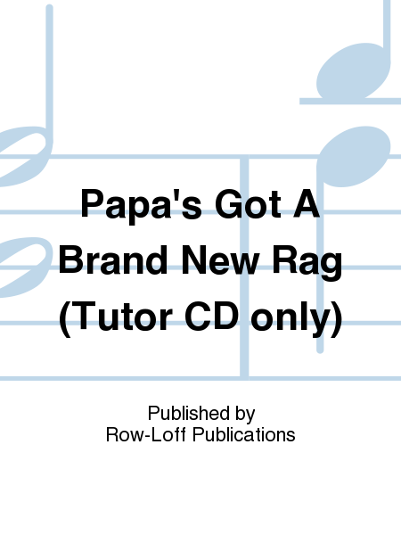 Papa's Got A Brand New Rag (Tutor CD only)