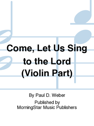 Book cover for Come, Let Us Sing to the Lord (Violin Part)