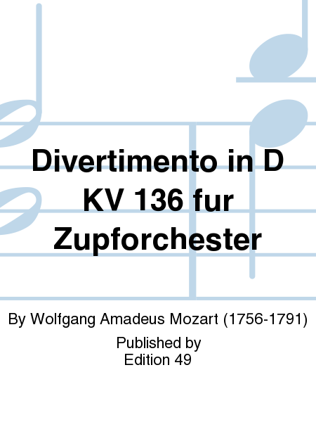 Divertimento in D KV 136 fur Zupforchester