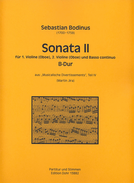 Sonata II für 1. Violine (Oboe), 2. Violine (Oboe) und Basso continuo B-Dur (aus: Musicalische Divertissements, Teil IV)