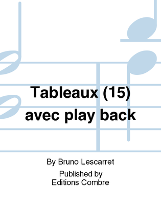 Tableaux (15) avec play back